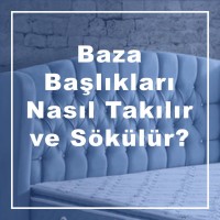 Baza Başlıkları Nasıl Takılır ve Sökülür?