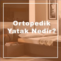 Ortopedik Yatak Nedir?