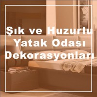 Şık ve Huzurlu Yatak Odası Dekorasyonları 