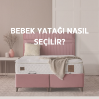 Bebek Yatağı Nasıl Seçilir?