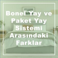 Bonel Yay ve Paket Yay Sistemi Arasındaki Farklar