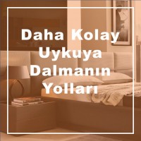 Daha Kolay Uykuya Dalmanın Yolları