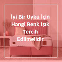 İyi Bir Uyku İçin Hangi Renk Işık Tercih Edilmelidir?