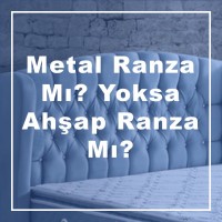 Metal Ranza mı? Yoksa Ahşap Ranza mı?
